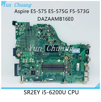 DAZAAMB16E0 REV:E MainBoard Acer Aspire E5-575 F5-573G F5-573 E5-575G Nešiojamojo kompiuterio pagrindinę Plokštę Su i5-6200U CPU DDR4 100% Testuotas