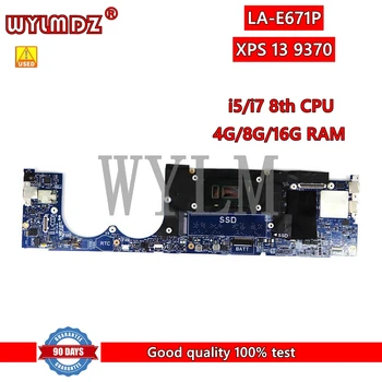 CAZ60 LA-E671P Mainboard Dell XPS 13 9370 Nešiojamojo kompiuterio pagrindinę Plokštę Su i5/i7 8 CPU 4G/8G/16G RAM 100% Išbandyta, veikia Gerai