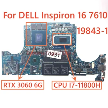 Skirtas DELL Inspiron 16 7610 nešiojamas plokštė 19843-1 Su CPU I7-11800H GPU RTX 3060 6G 100% Testuotas, Pilnai Darbo